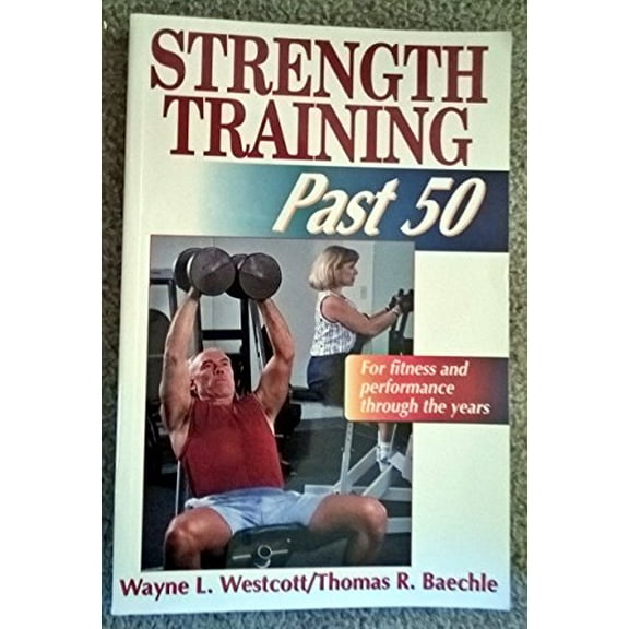 Pre-Owned Strength Training Past 50 (Ageless Athlete Series) (Paperback) 0880117168 9780880117166