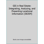 GIS in Real Estate: Integrating, Analyzing, and Presenting Locational Information (0635M), Used [Paperback]