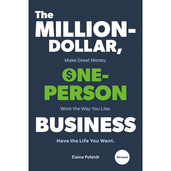 Pre-Owned The Million-Dollar, One-Person Business, Revised: Make Great Money. Work the Way You Like. Have the Life You Want. (Paperback) 198485836X 9781984858368