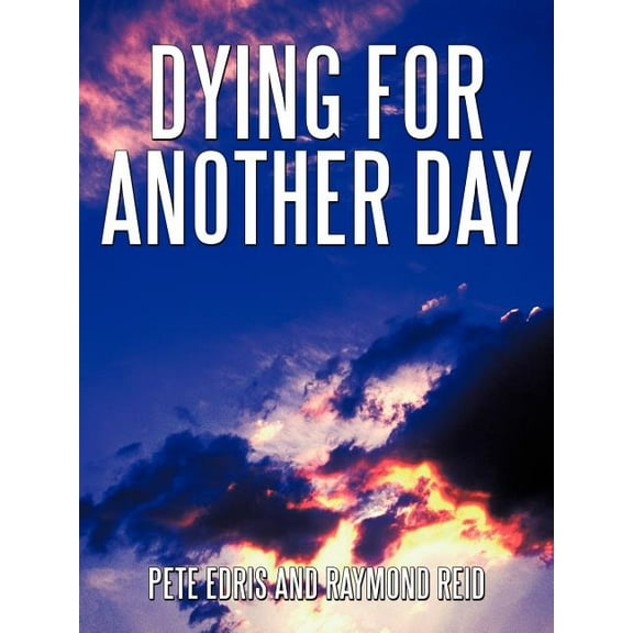 Dying For Another Day