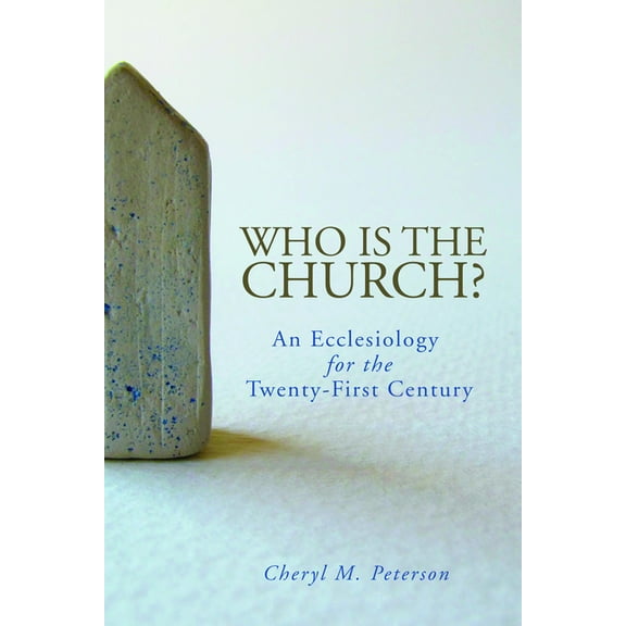Who Is the Church? an Ecclesiology for the Twenty-First Century, (Paperback)