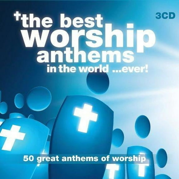 The Best Worship Anthems In The World... Ever! (3CD)