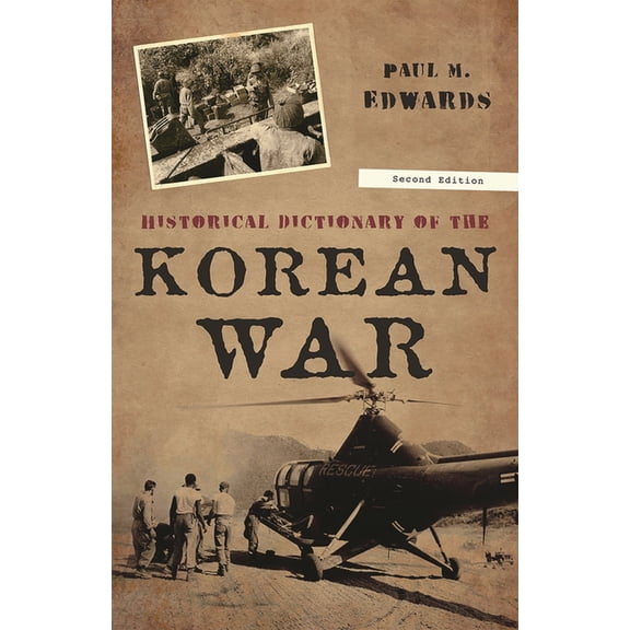 Historical Dictionaries of War, Revoluti Historical Dictionary of the Korean War, Book 41, (Hardcover)
