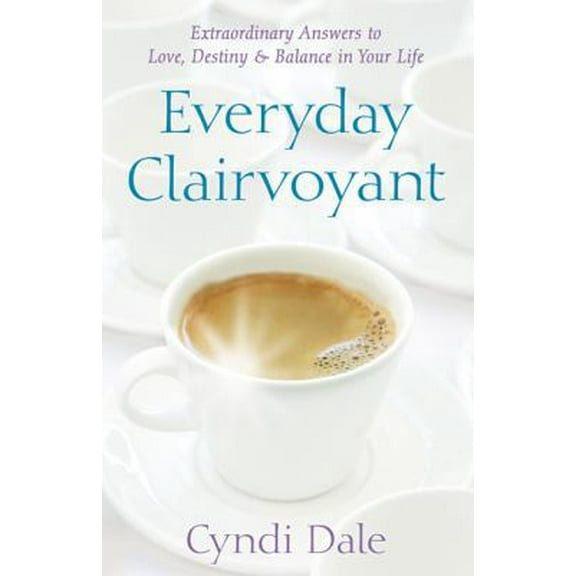 Pre-Owned Everyday Clairvoyant: Extraordinary Answers to Finding Love, Destiny and Balance in Your Life (Paperback) 0738719234 9780738719238