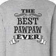 thumbnail image 3 of Inktastic The Best Pawpaw Ever Adult Sweatshirt, 3 of 4