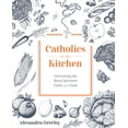 thumbnail image 2 of Pre-Owned Catholics in the Kitchen: Nurturing the Bond Between Faith and Food, (Hardcover), 2 of 2
