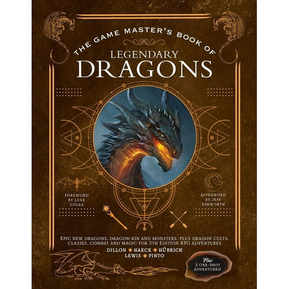 Game Master The Game Master's Book of Legendary Dragons: Epic New Dragons, Dragon-Kin and Monsters, Plus Dragon Cults, Classes, Comb, (Hardcover)
