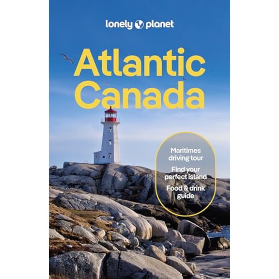 Pre-Owned Lonely Planet Atlantic Canada: Plan the Trip of a Lifetime Detailed Itineraries & Maps Insider Tips Covers Nova Scotia, New Brunswick, Prince Edward I (Paperback) 1838698558 9781838698553