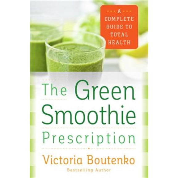 Pre-Owned The Green Smoothie Prescription: A Complete Guide to Total Health Paperback