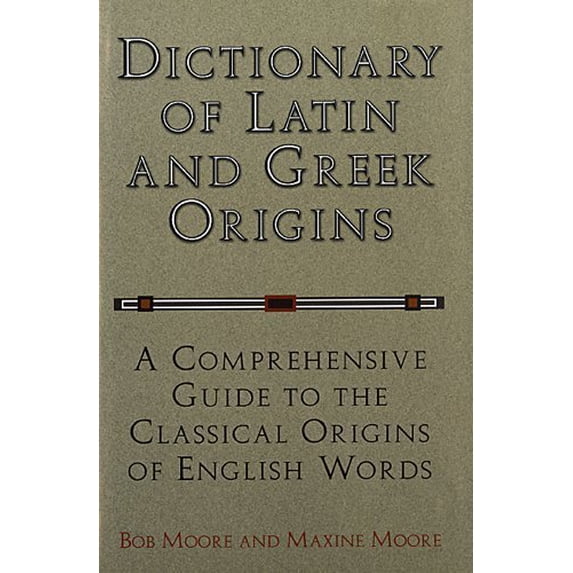 Pre-Owned Dictionary of Latin and Greek Origins: A Comprehensive Guide to the Classical Origins of English Words, 9780760720820, 0760720827, Hardcover, reprint edition