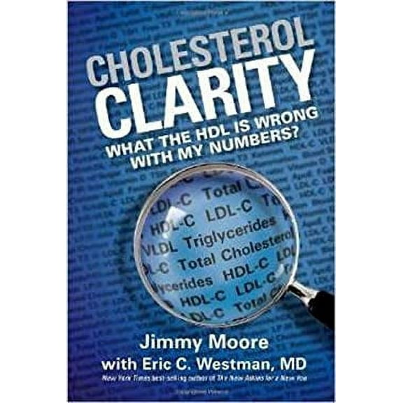 Pre-Owned Cholesterol Clarity : What the HDL Is Wrong with My Numbers? 9781936608386