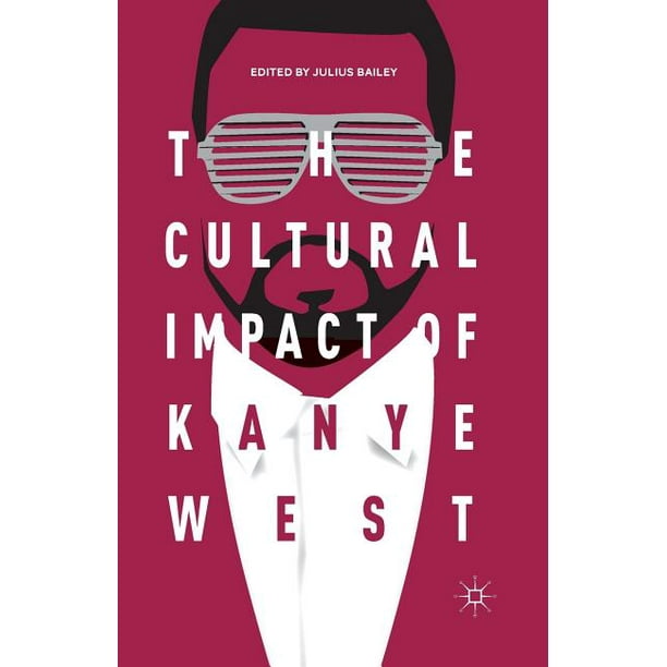 The Cultural Impact of Kanye West (Paperback) The Cultural Impact of Kanye West (Paperback)