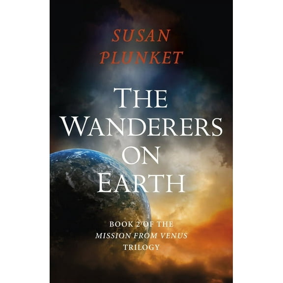 Mission From Venus Trilogy: The Wanderers on Earth (Paperback)