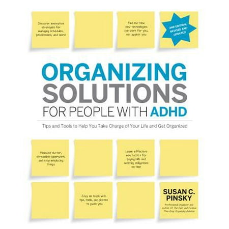 Organizing Solutions for People with Adhd, 2nd Edition-Revised and Updated : Tips and Tools to Help You Take Charge of Your Life and Get