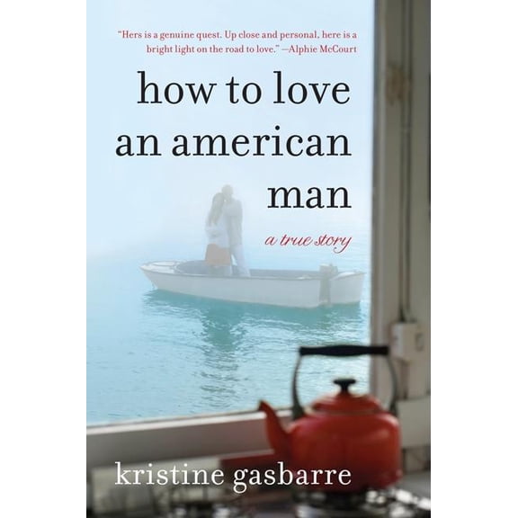 How to Love an American Man: A True Story, (Paperback)