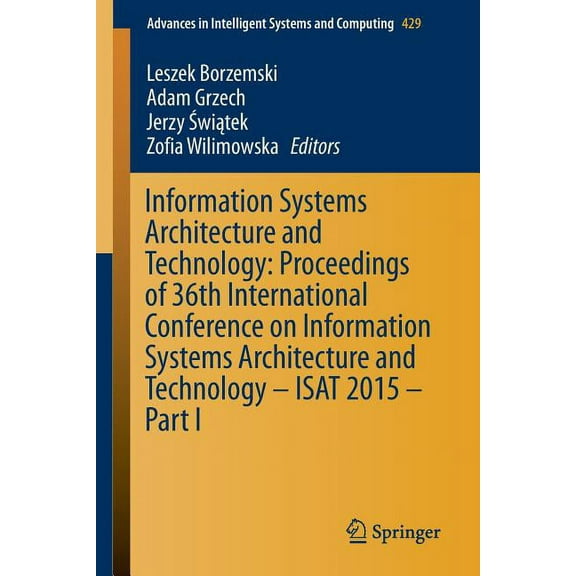 Advances in Intelligent Systems and Comp Information Systems Architecture and Technology: Proceedings of 36th International Conference on Information Systems Arc, Book 429, (Paperback)