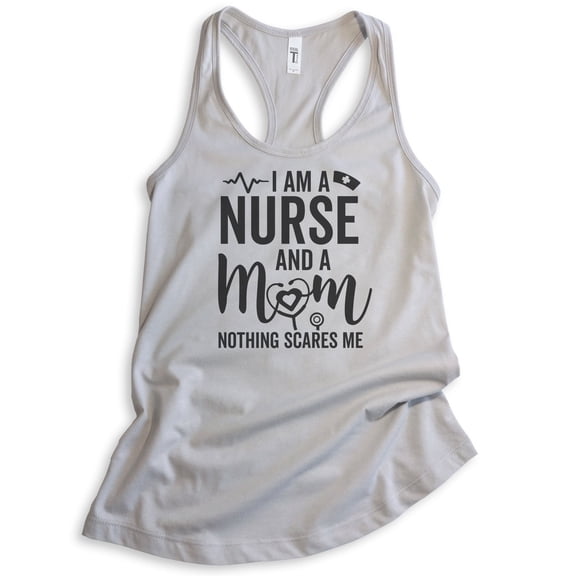 I Am A Nurse And A Mom Nothing Scares Me Tank Top, Ladies Racerback Tank Top, Nurse RN Mom Tank, Silver Gray, Large