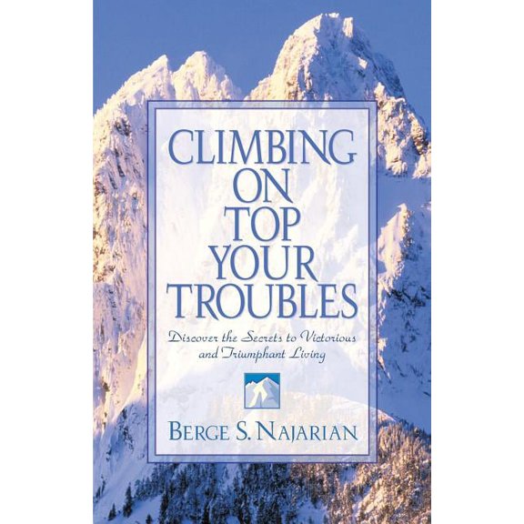 Climbing on Top Your Troubles, (Paperback)