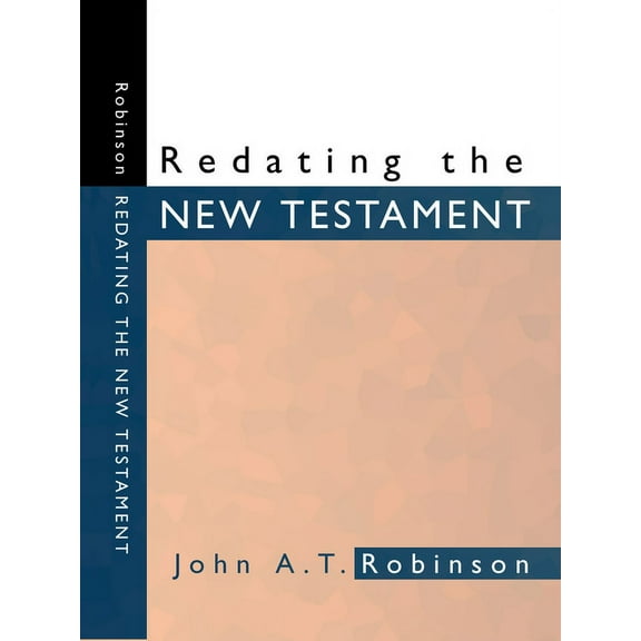 Redating the New Testament