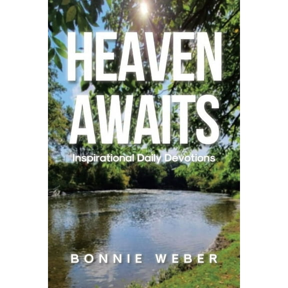 Heaven Awaits: Inspirational Daily Devotions, (Paperback)