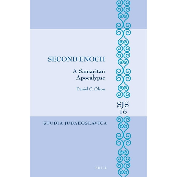 Studia Judaeoslavica Second Enoch: A Samaritan Apocalypse, Book 16, (Hardcover)