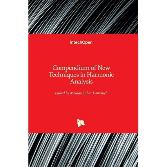 Compendium of New Techniques in Harmonic Analysis (Hardcover)