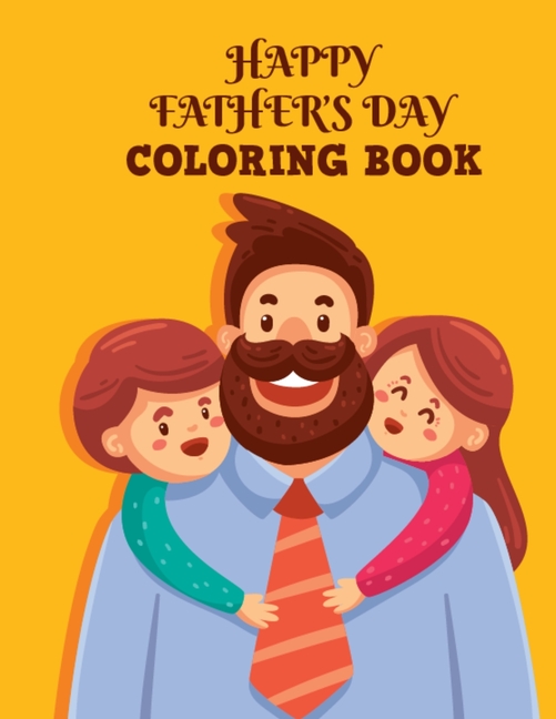happy fathers day coloring book this unique design coloring book is