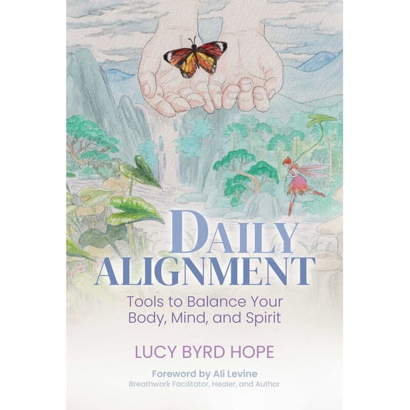 Daily Alignment: Tools to Balance Your Body, Mind, and Spirit, (Paperback)