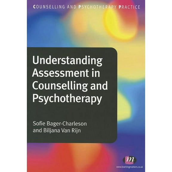 Counselling and Psychotherapy Practice Understanding Assessment in Counselling and Psychotherapy, (Paperback)