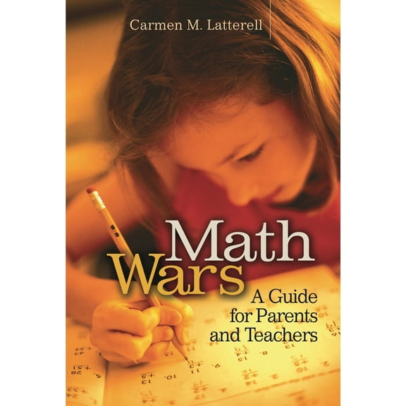 Math Wars: A Guide for Parents and Teachers, (Hardcover)