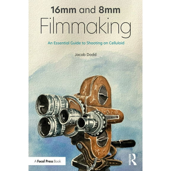 16mm and 8mm Filmmaking: An Essential Guide to Shooting on Celluloid, (Paperback)