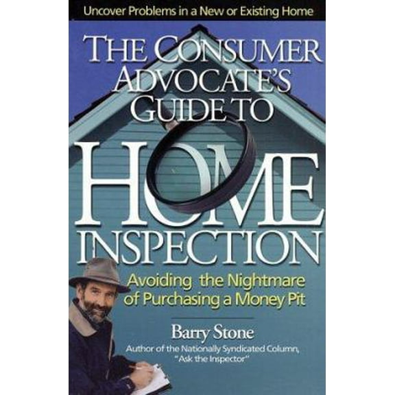 Pre-Owned The Consumer Advocate's Guide to Home Inspection: Avoiding the Nightmare of Purchasing a Money Pit (Paperback) 0793160324 9780793160327