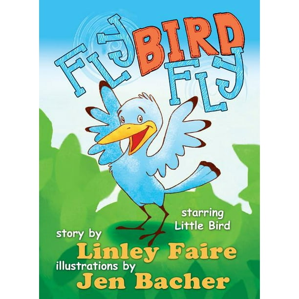 Fly Bird Fly : Little Bird's First Big Adventure (Hardcover) Fly Bird Fly : Little Bird's First Big Adventure (Hardcover)