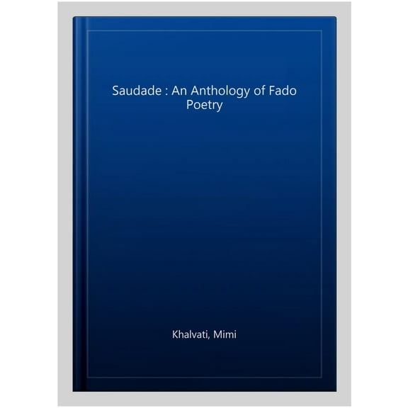 Saudade : An Anthology of Fado Poetry