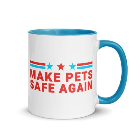 

Funny Pet Safety Awareness Mug with Color Inside Make Pets Safe Again (Blue 11 oz)
