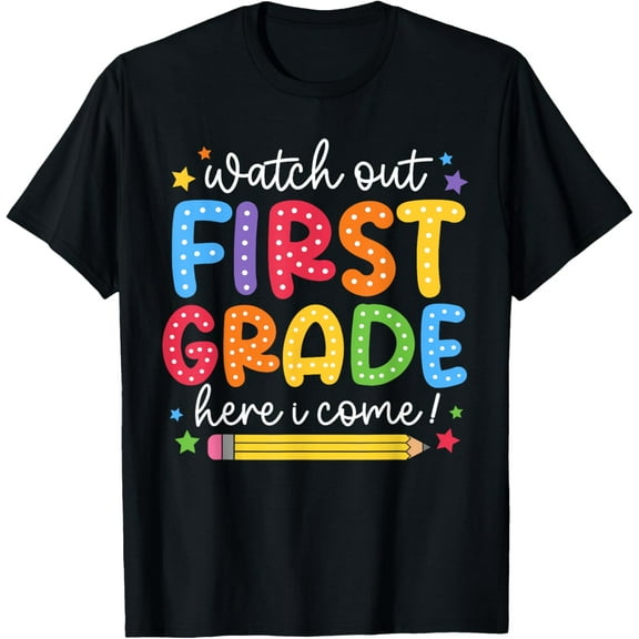 Watch Out First Grade Here I Come First Day Back To School T-Shirt