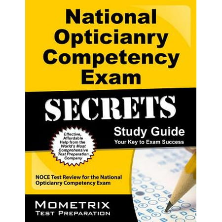 National Opticianry Competency Exam Secrets Study Guide : Noce Test Review for the National Opticianry Competency