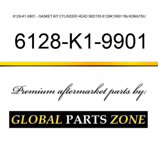 6128-K1-9901 - GASKET KIT, CYLINDER HEAD S6D155 6128K19901 fits KOMATSU