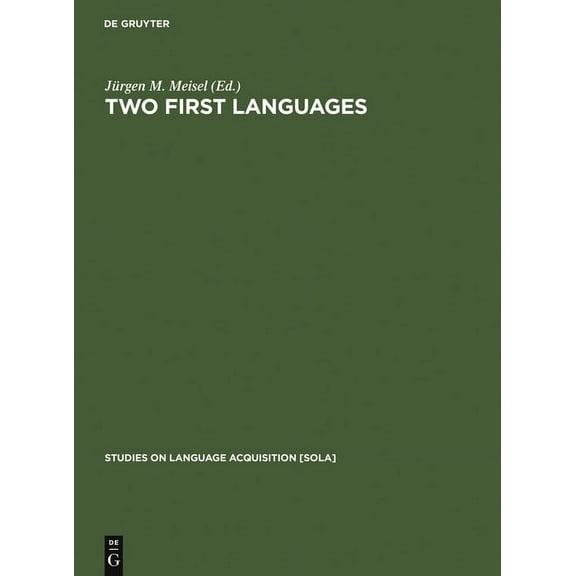 Studies on Language Acquisition [Sola] Two First Languages: Early Grammatical Development in Bilingual Children, Book 10, (Hardcover)
