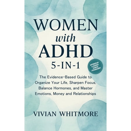 Women with ADHD 5-in-1: The Evidence-Based Guide to Organize Your Life Sharpen Focus Balance Hormones and Master Emot (Hardcover)
