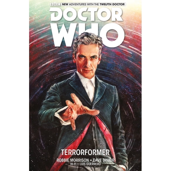 Pre-Owned Doctor Who: The Twelfth Doctor Vol. 1: Terrorformer (Hardcover) 1782761772 9781782761778