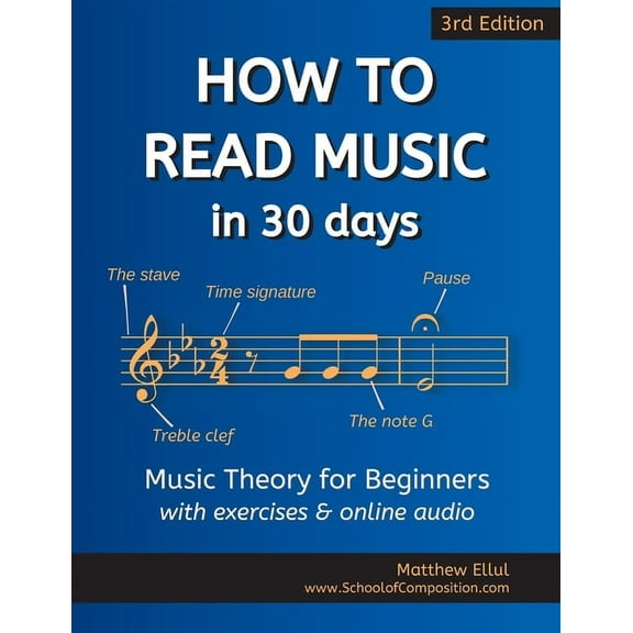 Practical Music Theory How to Read Music in 30 Days: Music Theory for Beginners - with exercises & online audio, Book 1, (Paperback)