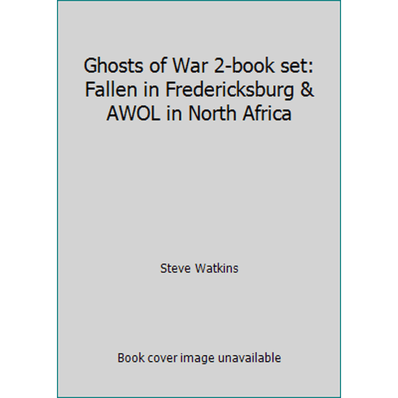 Pre-Owned Ghosts of War 2-book set: Fallen in Fredericksburg & AWOL in North Africa (Paperback) 1338012037 9781338012033