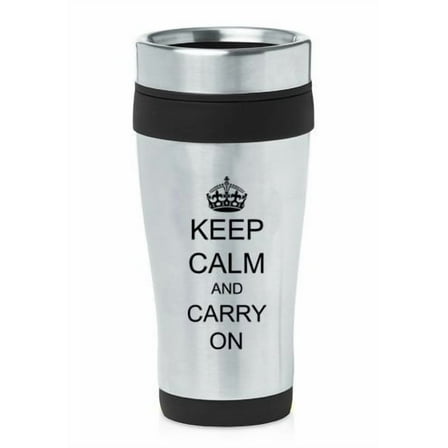 Black 16oz Insulated Stainless Steel Travel Mug Z242 Keep Calm and Carry On