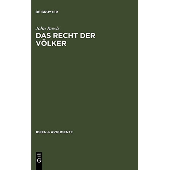 Das Recht der Völker: Enthält: Nochmals: Die Idee der öffentlichen Vernunft (Ideen and Argumente) (German Edition)