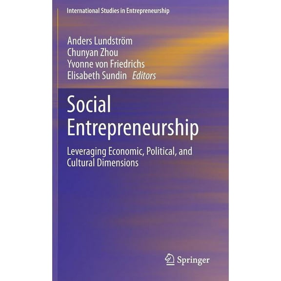 International Studies in Entrepreneurshi Social Entrepreneurship: Leveraging Economic, Political, and Cultural Dimensions, Book 29, (Hardcover)
