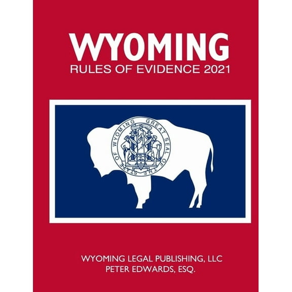 Wyoming Rules of Evidence 2021