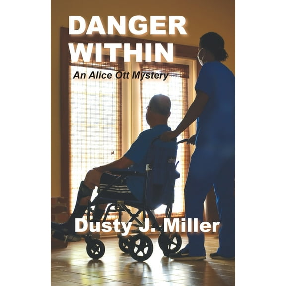 Danger Within: An Alice Ott Mystery, (Paperback)