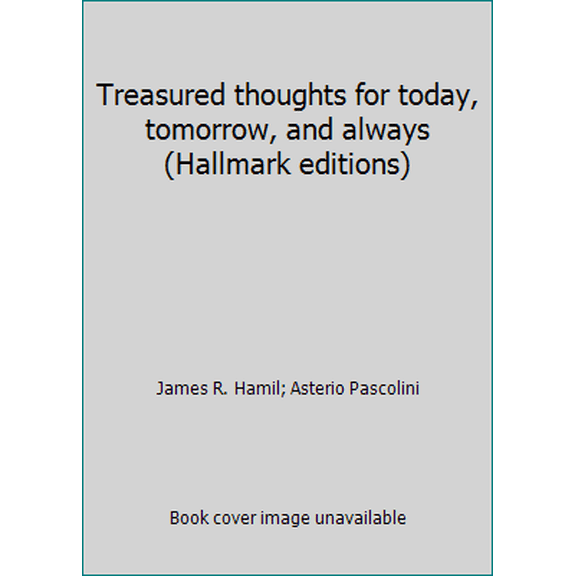 Pre-Owned Treasured thoughts for today, tomorrow, and always (Hallmark editions) (Paperback) 0875293891 9780875293899