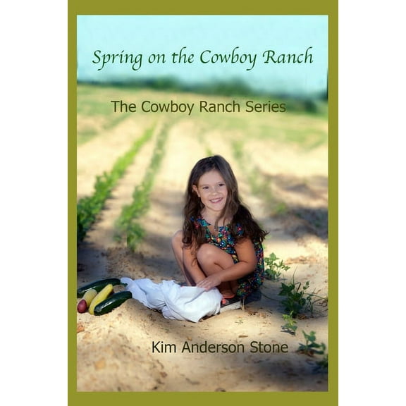 The Cowboy Ranch: Spring on the Cowboy Ranch (Paperback)